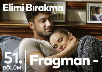 Elimi Bırakma 51. bölüm 2. fragman yayında!