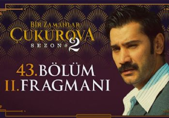 Bir Zamanlar Çukurova 43. bölüm 2. fragmanı yayınlandı!