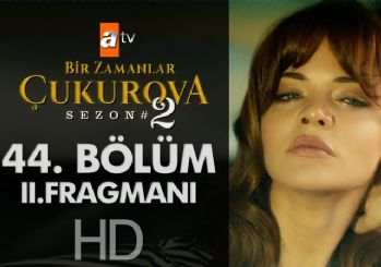 Bir Zamanlar Çukurova 44. yeni bölüm 2. fragmanı